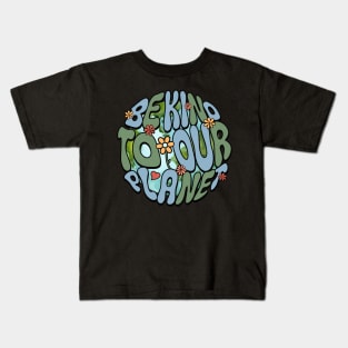 Be Kind To Our Planet Groovy Earth Day Kids T-Shirt